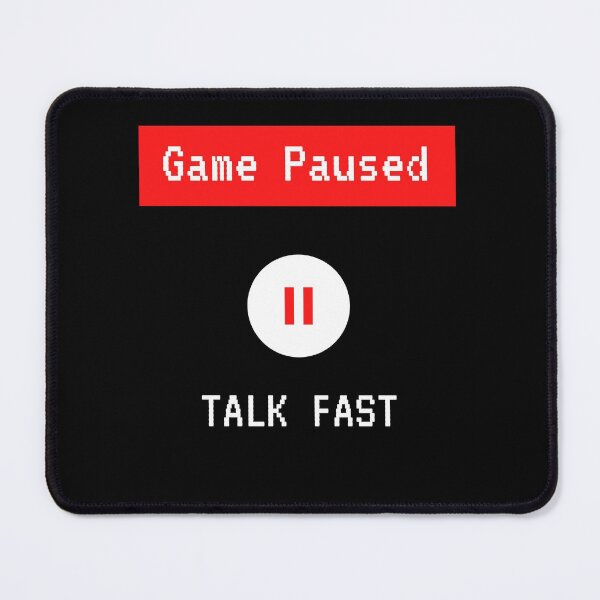 Item preview, Game Paused Talk Fast designed and sold by Vimbuy.