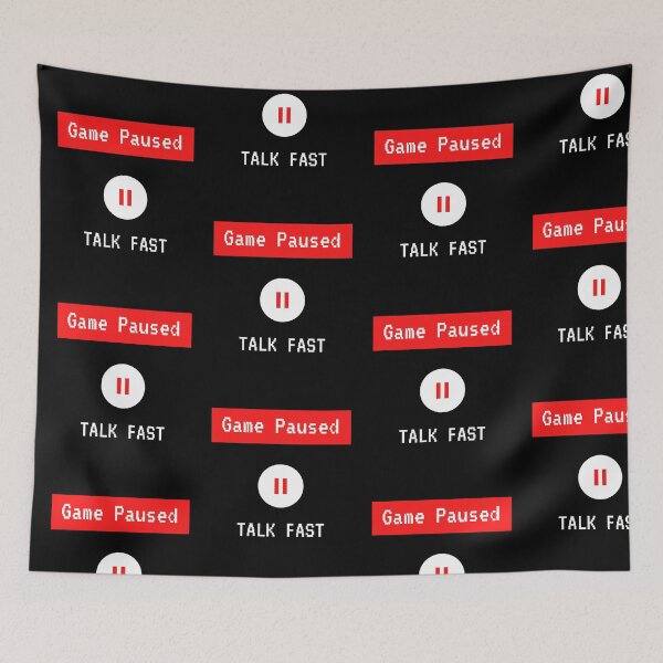 Item preview, Game Paused Talk Fast designed and sold by Vimbuy.