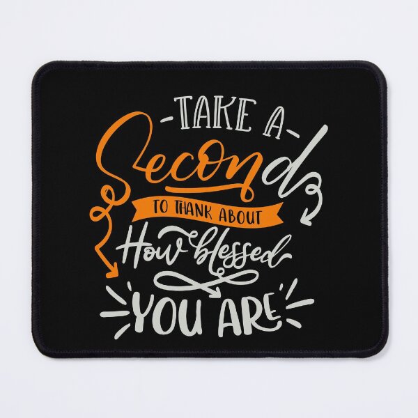 Item preview, Take A Second To Thank About How Blessed You Are designed and sold by FOX1999-Design.