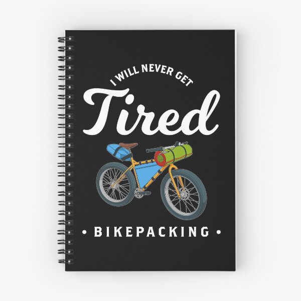 Item preview, Funny Never Get Tired Bikepacking Bike Lovers design designed and sold by jakehughes2015.