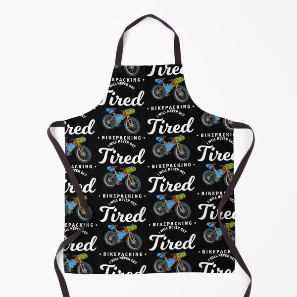 Item preview, Funny Never Get Tired Bikepacking Bike Lovers design designed and sold by jakehughes2015.