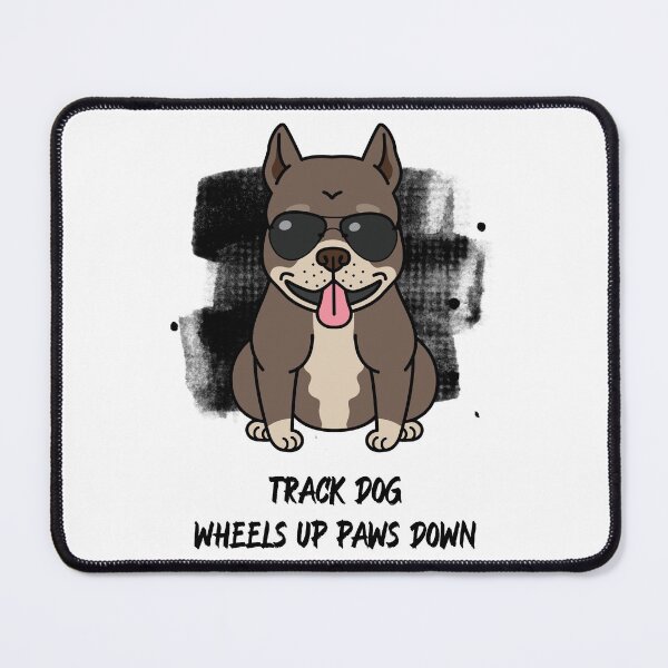Item preview, Track Dog Wheels Up Paws Down Dog wearing sunglasses Cool Dog Racetrack Track Side Race Track designed and sold by CarantinedChaos.