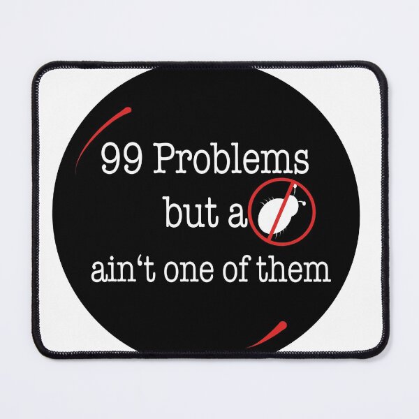 Item preview, 99 Problems but a bug ain’t one of them designed and sold by Jera Ocean.
