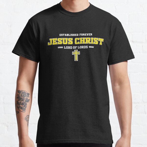 Jesus Christ Established Forever Classic T-Shirt