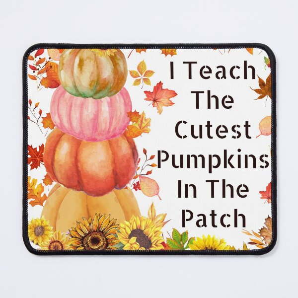 Item preview, I Teach The Cutest Pumpkins In The Patch designed and sold by RheaRealm.