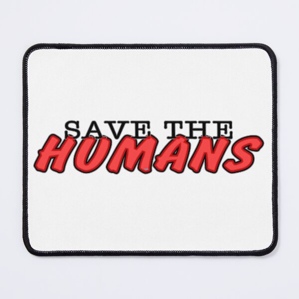Item preview, Save the Humans designed and sold by TMPSG.