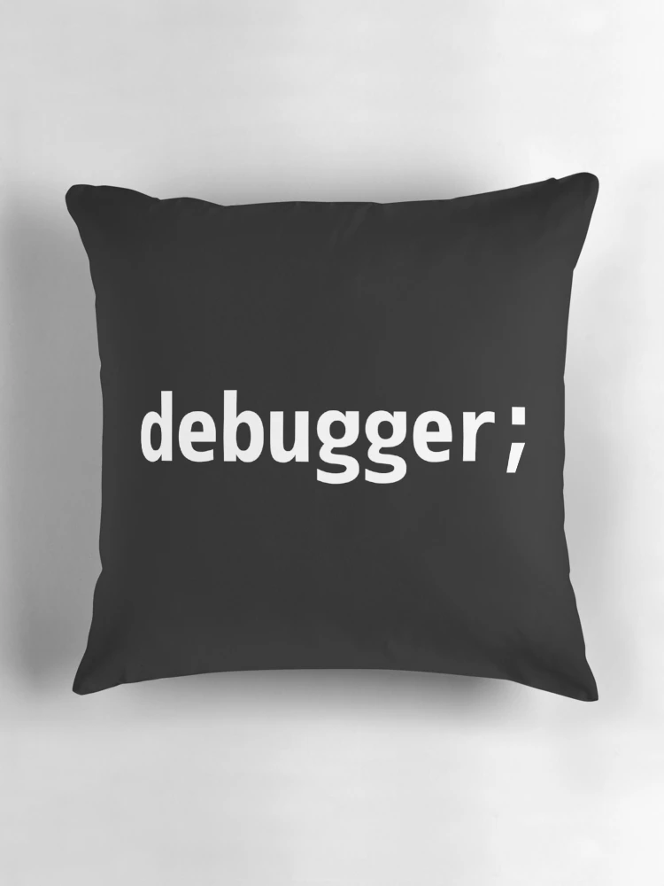 Thumbnail 3 of 4, Pillow, debugger; - JavaScript/Web Developer White Text Design designed and sold by geeksta.