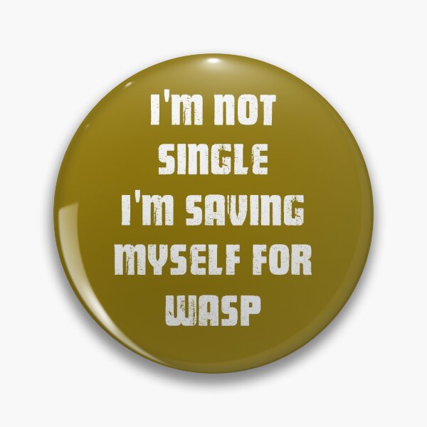 Item preview, I'm Not Single I'm saving myself for Wasp white designed and sold by Art-by-Geoff.