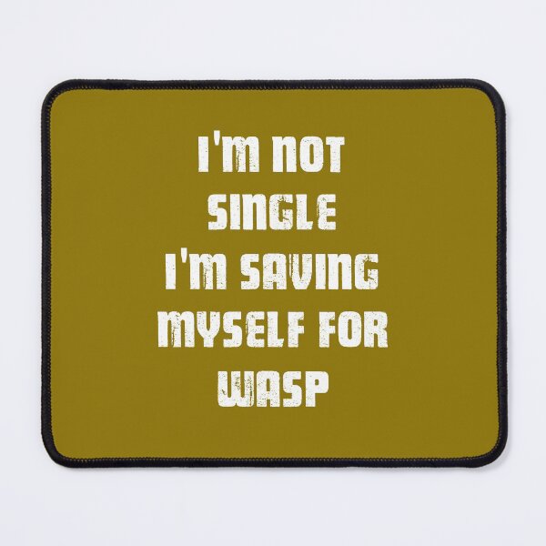 Item preview, I'm Not Single I'm saving myself for Wasp white designed and sold by Art-by-Geoff.