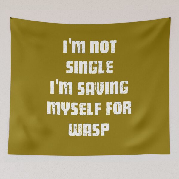 Item preview, I'm Not Single I'm saving myself for Wasp white designed and sold by Art-by-Geoff.