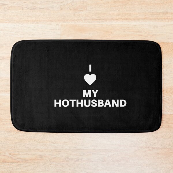 Item preview, I Love My Hothusband designed and sold by JessyDesigns.