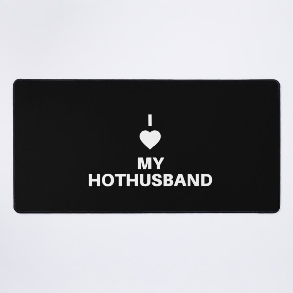 Item preview, I Love My Hothusband designed and sold by JessyDesigns.