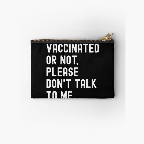 Item preview, Vaccinated Or Not Please Don't Talk To Me Funny Pro Vaccine designed and sold by pipsmerch.