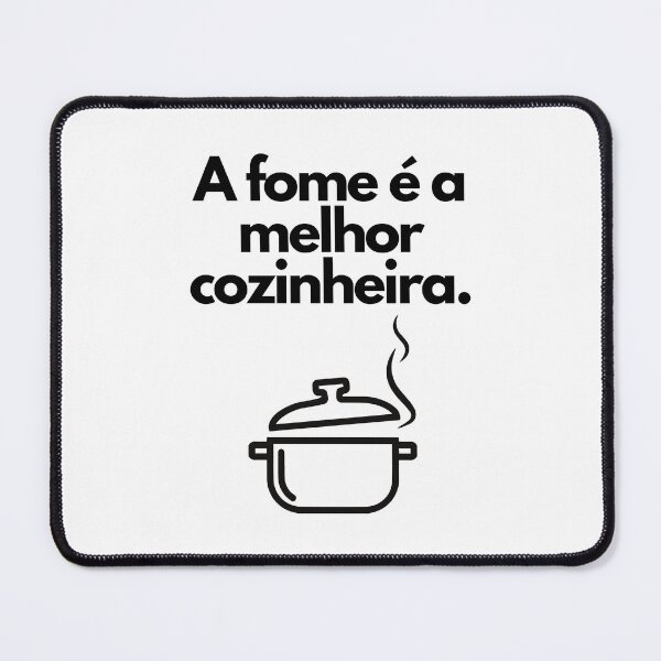 Item preview, A fome e a melhor cozinheira - Brazilian Wisdom designed and sold by FindYouByZ.