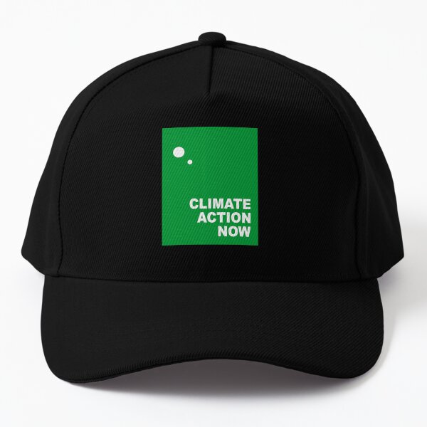 climate action now Baseball Cap