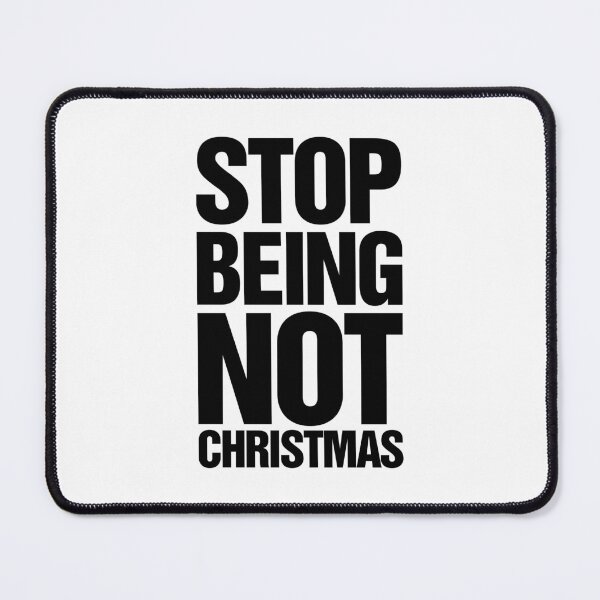 Item preview, Stop Being Not Christmas designed and sold by thetshirtworks.