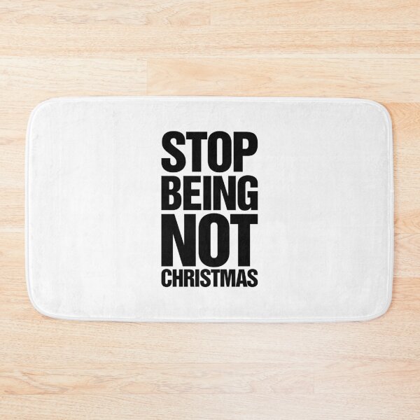 Item preview, Stop Being Not Christmas designed and sold by thetshirtworks.
