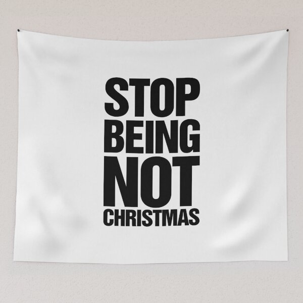 Item preview, Stop Being Not Christmas designed and sold by thetshirtworks.