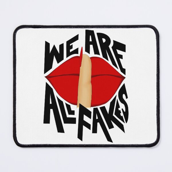 Item preview, We Are All Fake Quote with white background designed and sold by SemDesigns1.