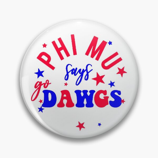 Item preview, Phi mu says go dawgs designed and sold by Cailey Davis.
