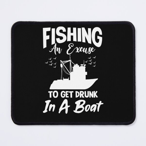 Item preview, Fishing - Excuse designed and sold by TheHustlersSC.