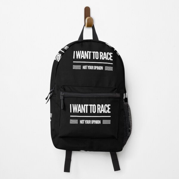 Item preview, I Want to Race Not Your Opinion designed and sold by CarantinedChaos.
