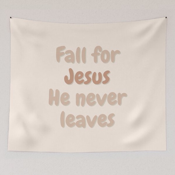 Item preview, Fall for Jesus He never leaves designed and sold by reb21052.