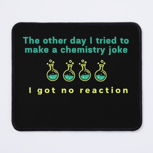 Item preview, Chemistry Joke - No Reaction designed and sold by TheHustlersSC.