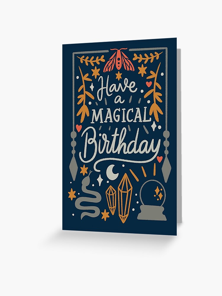 Have a magical birthday Greeting Card for Sale by BDPdesign