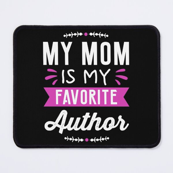 Item preview, My Mom is My Favorite Author designed and sold by TheHustlersSC.