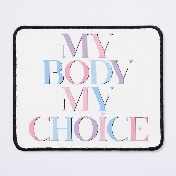 Item preview, my body my choice designed and sold by myheadisaprison.