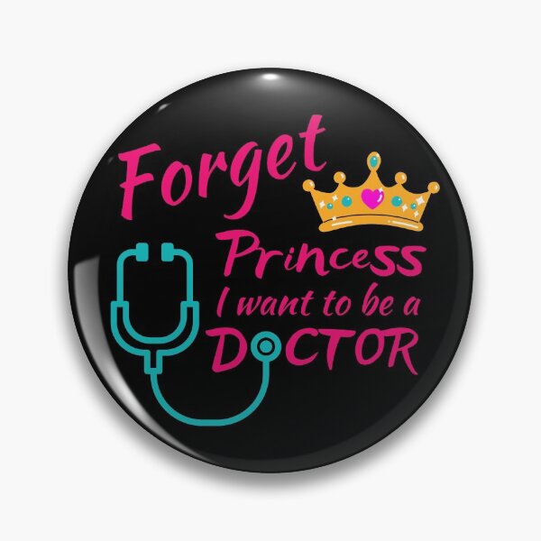 Item preview, Forget Princess I Want To Be A Doctor designed and sold by TrazosdeLala.