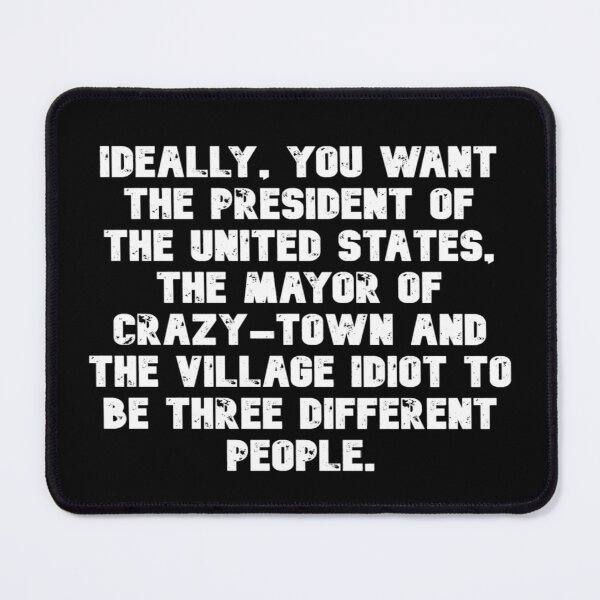 Item preview, President Is An Idiot Funny Presidential Quote designed and sold by JG0024.