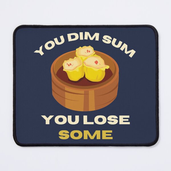 Item preview, You Dim Sum You Lose Sum Funny Pun Asian Food designed and sold by HQ Prints.