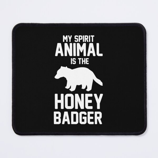 Item preview, Honey Badger Is My Spirit Animal designed and sold by Boum04.