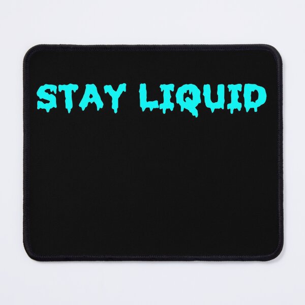 Item preview, Stay Liquid designed and sold by TheHustlersSC.