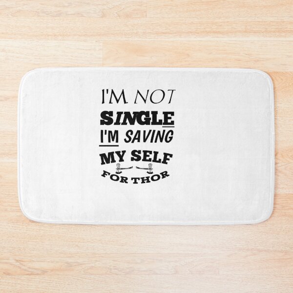 Item preview, I'm Not Single I'm Saving Myself For Thor designed and sold by The Nova Prints .