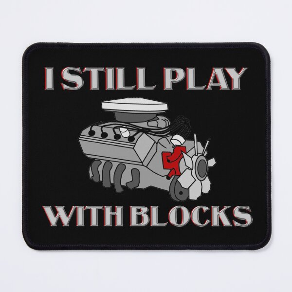Item preview, I Still Play With Blocks Funny Car Mechanic Quote designed and sold by JG0024.