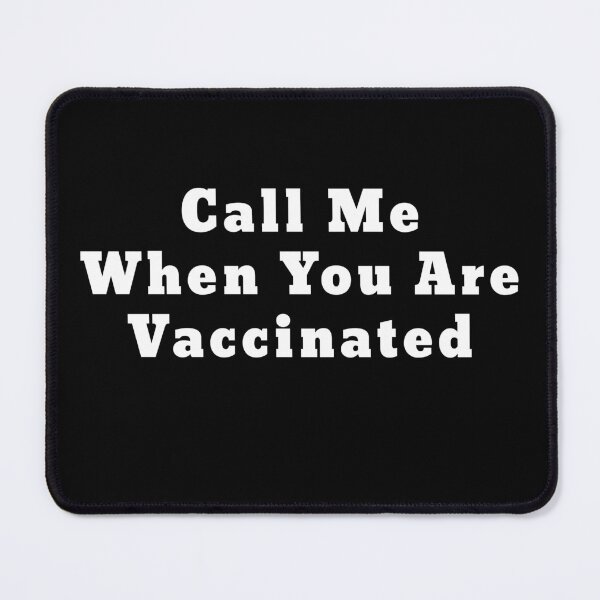 Item preview, CALL ME WHEN YOU ARE VACCINATED Awesome funny white bold font design for all the vaccinated people 2021 . designed and sold by thebaronart.