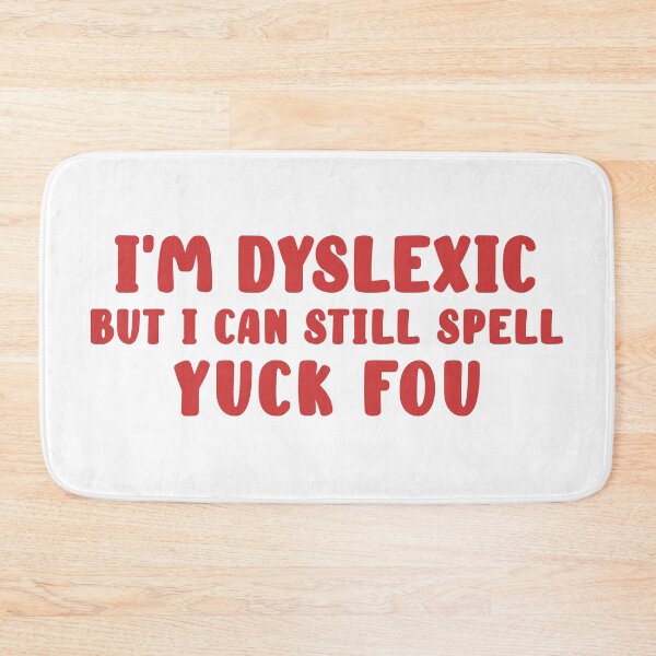 Item preview, Funny I'm Dyslexic But I Can Still Spell Yuck Fou - Dyslexia Warrior designed and sold by disforyou.
