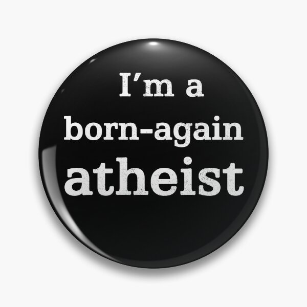 Item preview, I'm A Born Again Atheist (white distressed design) designed and sold by siggyspatsky.