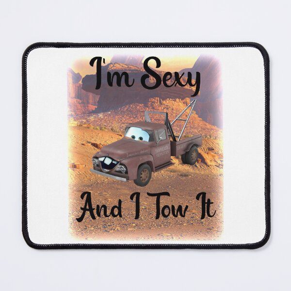 Item preview, I'm Sexy And I Tow It designed and sold by HazardPaay.