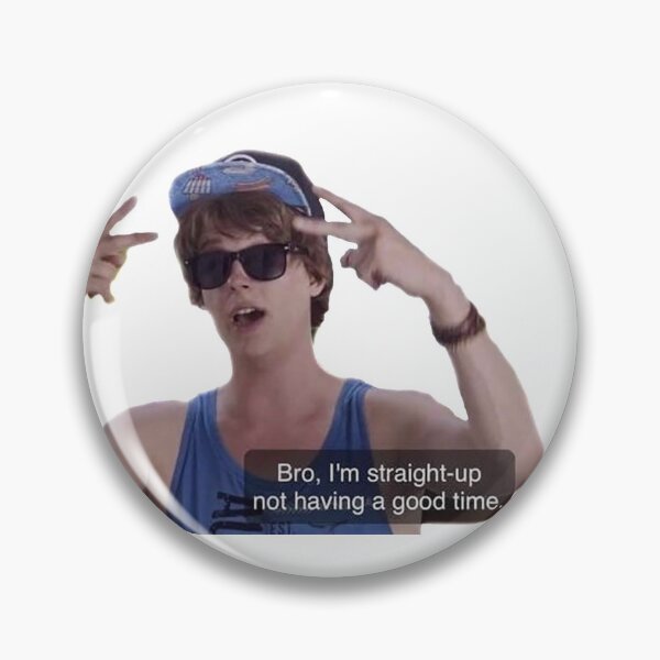 Item preview, Bro, I'm Straight Up Not Having a Good Time designed and sold by Meme Economy.
