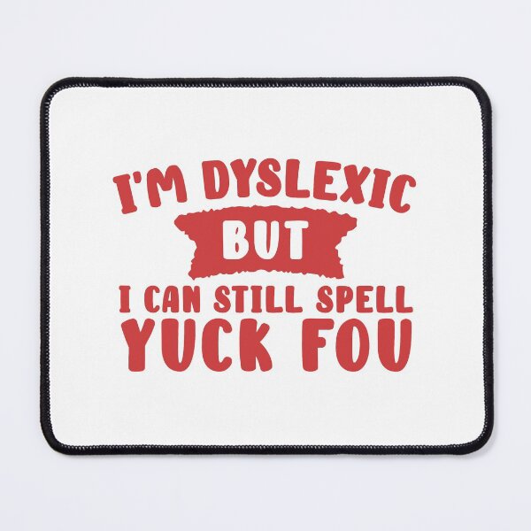 Item preview, Funny I'm Dyslexic But I Can Still Spell Yuck Fou - Dyslexia Warrior designed and sold by disforyou.