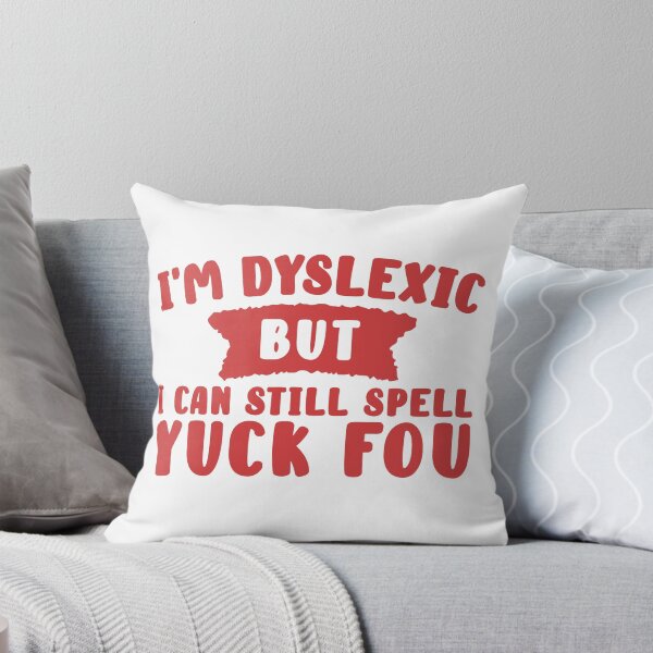 Item preview, Funny I'm Dyslexic But I Can Still Spell Yuck Fou - Dyslexia Warrior designed and sold by disforyou.
