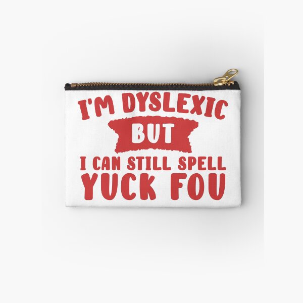Item preview, Funny I'm Dyslexic But I Can Still Spell Yuck Fou - Dyslexia Warrior designed and sold by disforyou.