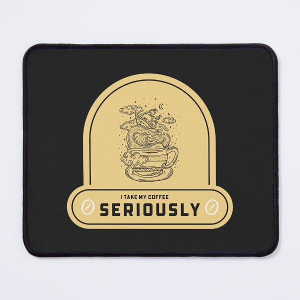 Item preview, I take my coffee seriously designed and sold by TheHillSpruce.
