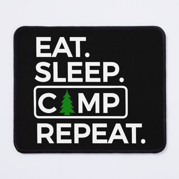 Item preview, Eat Sleep Camp Repeat designed and sold by Rooster Syndicate.