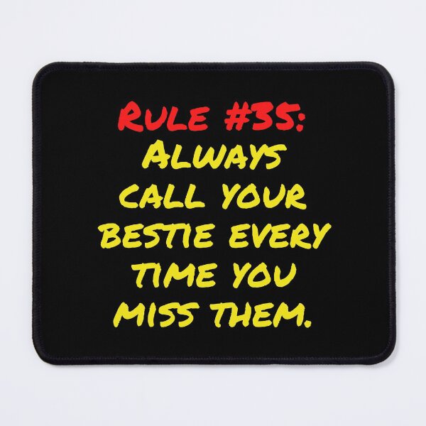 Item preview, Friendship Rule #35: Always call your bestie every time you miss them designed and sold by LiveAndGlow.