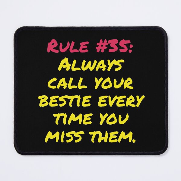 Item preview, Friendship Rule #35: Always call your bestie every time you miss them designed and sold by LiveAndGlow.